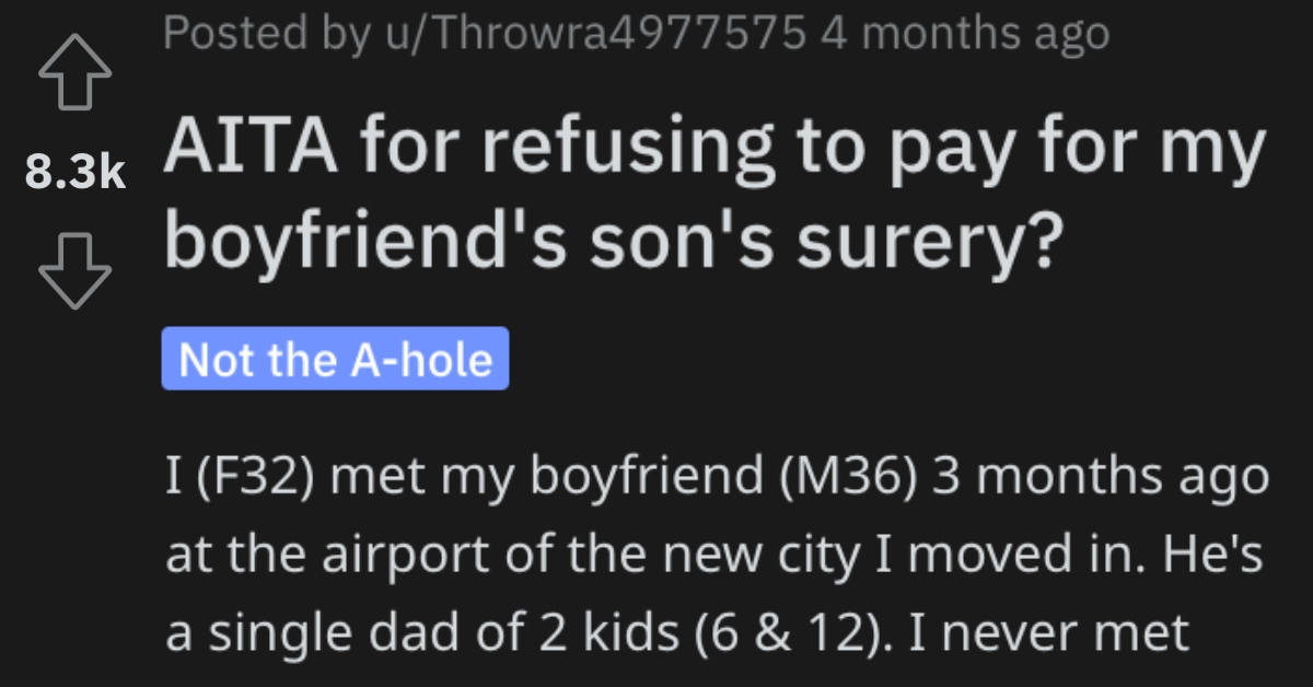 Woman Wants to Know if She's Wrong for Refusing to Pay For Her Boyfriend's Son's Surgery