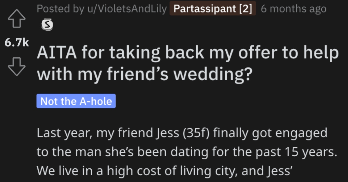 Woman Asks if She's a Jerk for Taking Back Her Offer to Help With Her Friend's Wedding