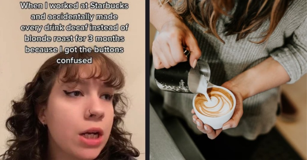 A Barista Says She Accidentally Made Every Drink Decaf for Three Months at Starbucks