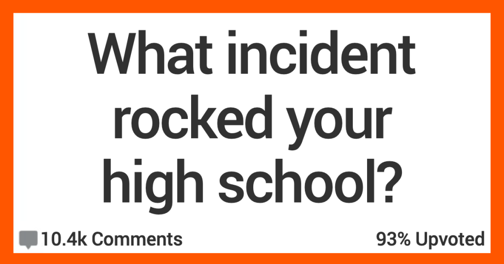13 People Share Stories About the Scandals That Rocked Their Schools