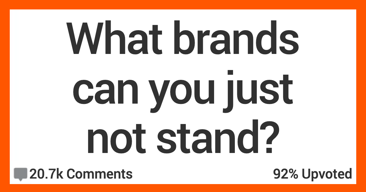 13 People Discuss They Brands They Can't Stand
