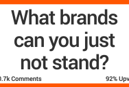 13 People Discuss They Brands They Can’t Stand