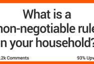 13 People Share the Non-Negotiable Rules in Their Households