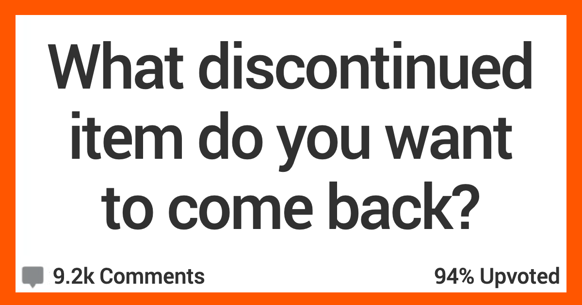 13 People Share the Discontinued Items They Want to Make a Comeback