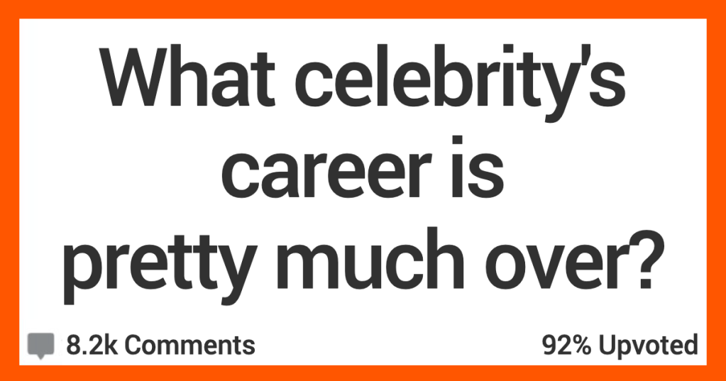 These People Talk About The Celebrities Who Ruined Their Careers. Do You Agree?