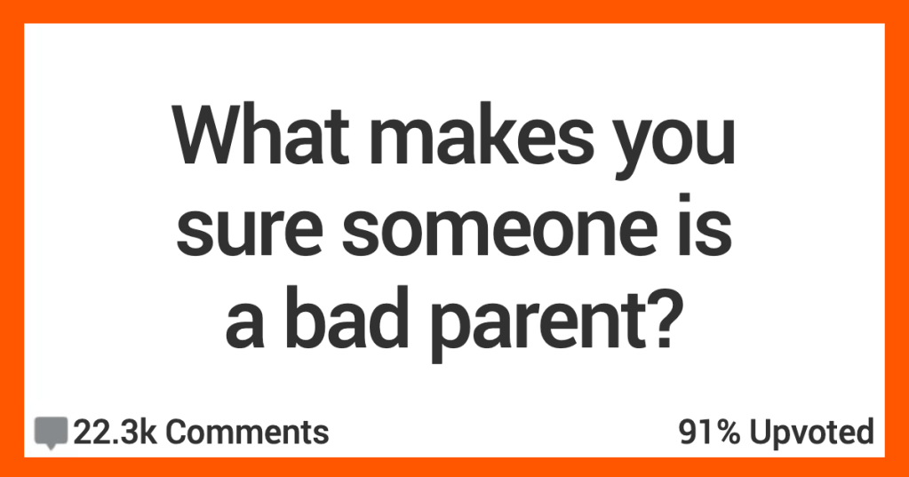 14 People Get Real About What Makes Them Think Someone Is A Bad Parent