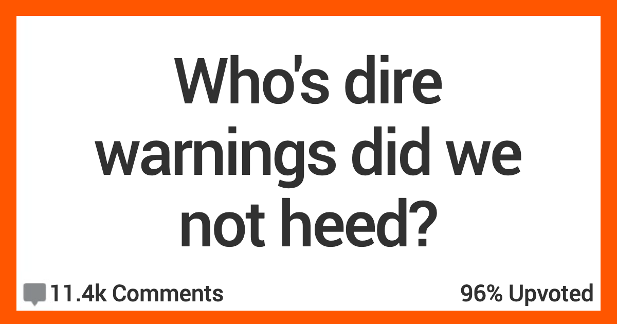 15 People Whose Dire Warnings Really Should Have Been Heeded