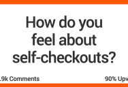 18 People Unload Their Feelings About Self-Checkouts