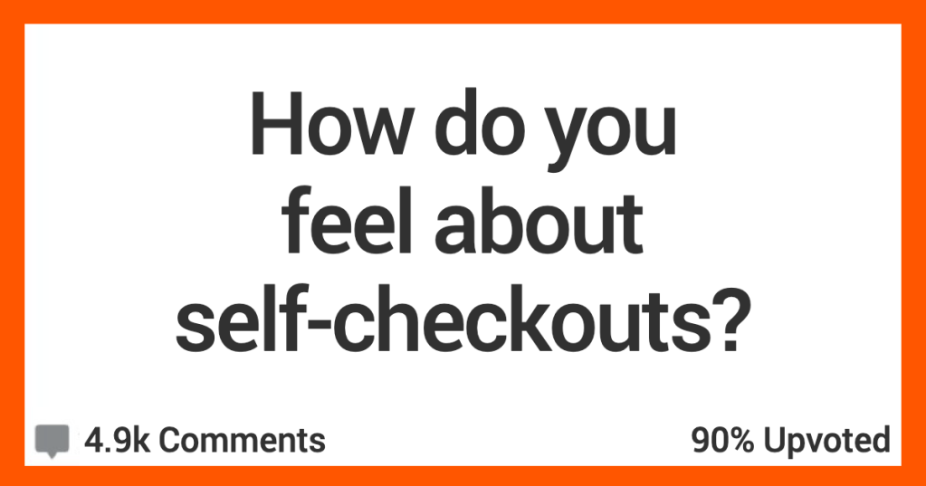 18 People Unload Their Feelings About Self-Checkouts