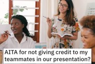 She Didn’t Give Her Team Members Any Credit for a Group Presentation. Is She Wrong?