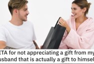 She Didn’t Appreciate the Gift Her Husband Gave Her. Is She a Jerk?