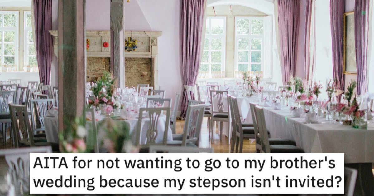 He Doesn't Want to Go to His Brother's Wedding Because His Stepson Isn't Invited. Is He a Jerk?