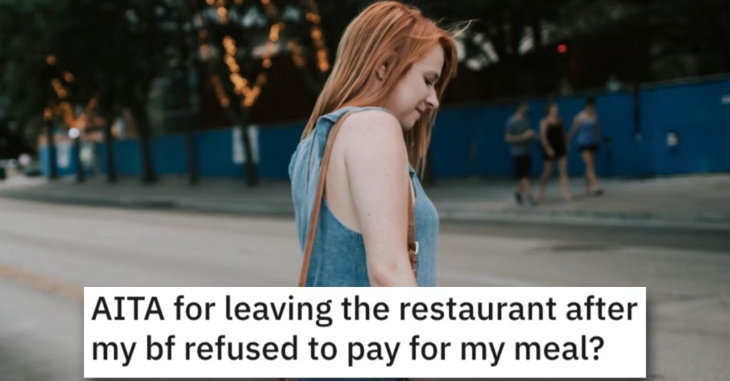 Was She A Jerk for Leaving a Restaurant After Her Boyfriend Refused to Pay For Her Meal?