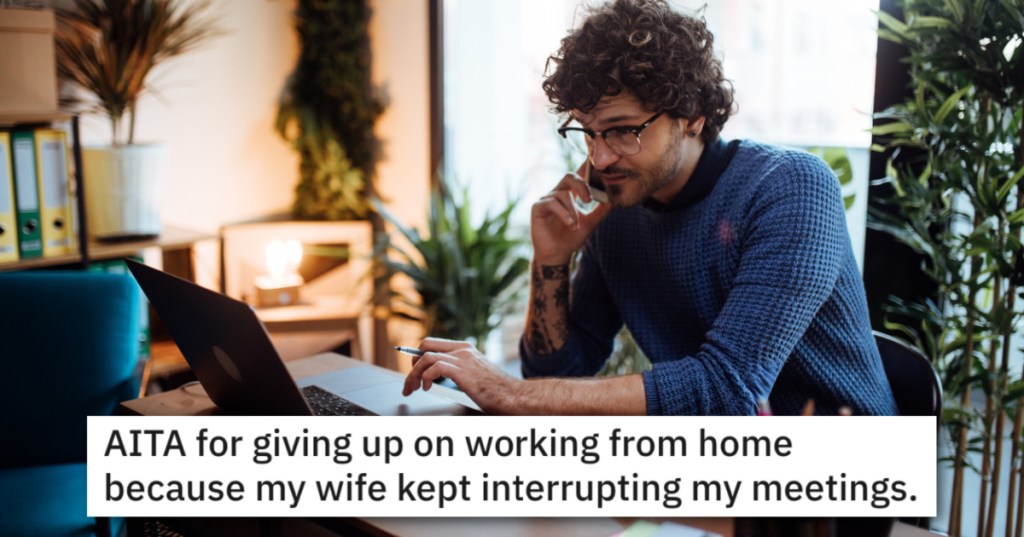 What Do You Do If Your Partner Won't Respect Your Work-From-Home Boundaries?