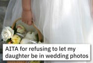 This Woman Refused To Let Her Daughter Pose In Wedding Photos. Was She Just Being Petty?