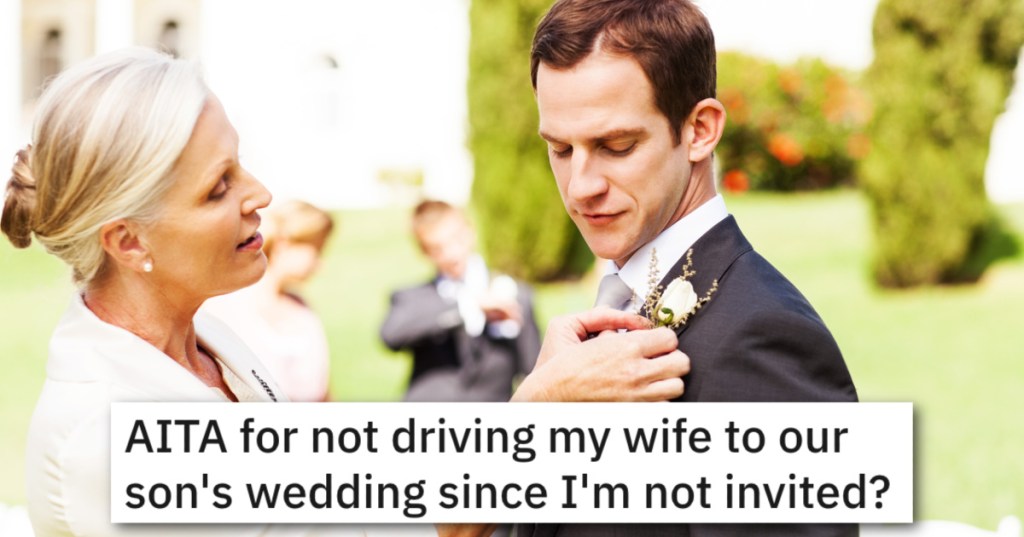 This Man Refused To Drive His Wife To Their Son's Wedding. Was He Being Petty?