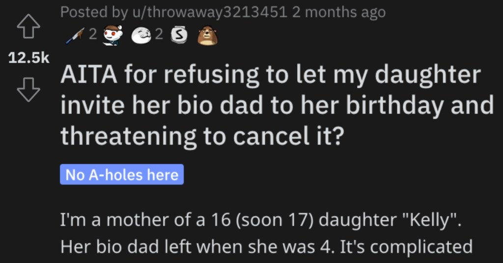 Is She Wrong for Refusing to Let Her Daughter Invite Her Biological Father to Her Birthday? People Responded.
