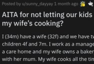 He Won’t Let His Kids Eat His Wife’s Cooking. Is He a Jerk?