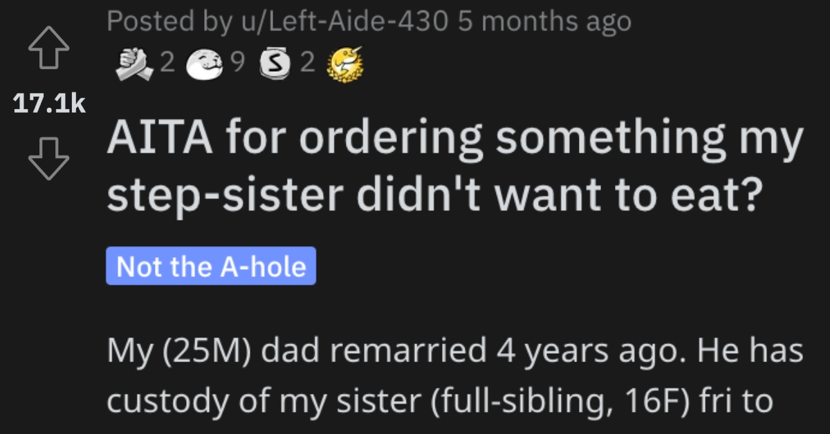 He Ordered Something His Stepsister Didn't Want to Eat. Is He a Jerk?