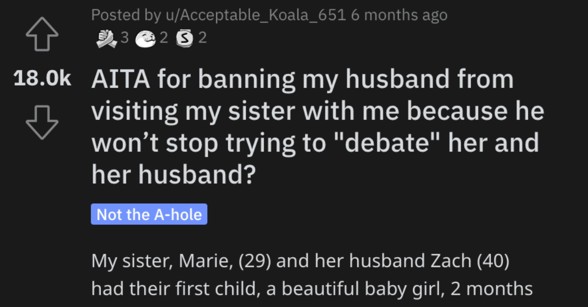Woman Asks if She's Wrong for Banning Her Husband From Visiting Her Sister