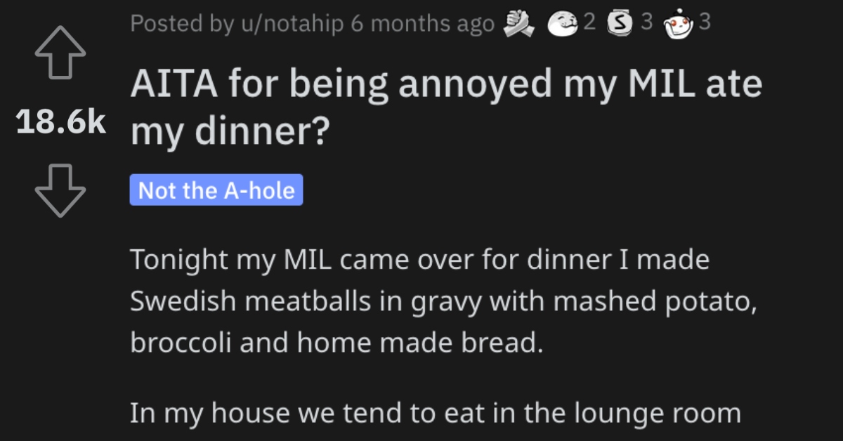 She's Annoyed That Her Mother-In-Law Ate Her Dinner. Is She Wrong?