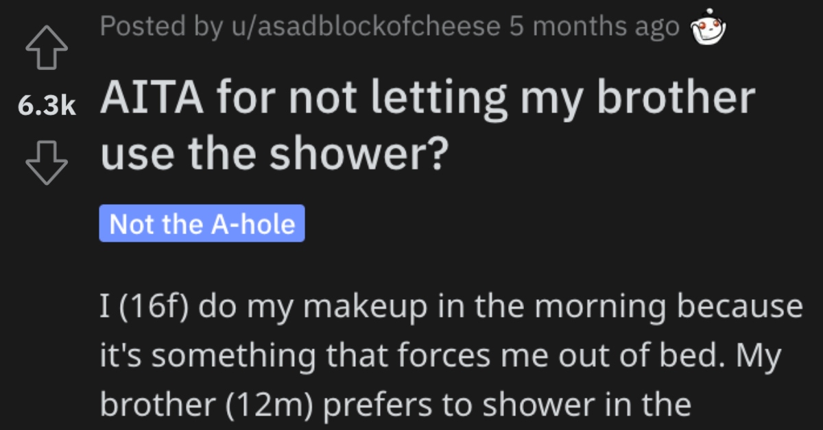 Is She Wrong for Not Letting Her Brother Use the Shower? Here’s What