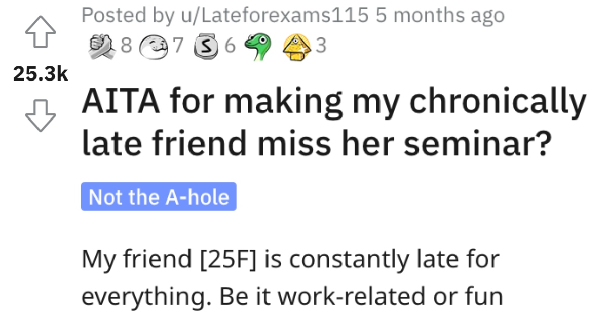 Man Asks if He's Wrong for Making His Chronically Late Friend Miss Her Seminar