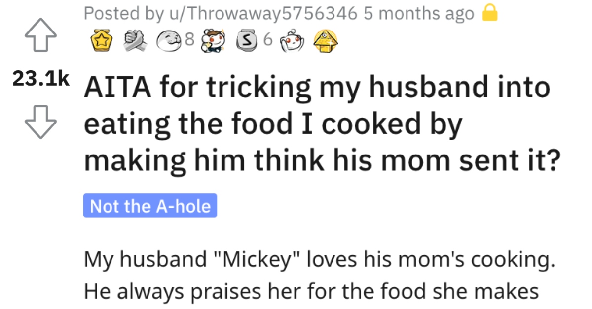 She Tricked Her Husband Into Eating Food Because He Thought His Mom Made It. Is She a Jerk?