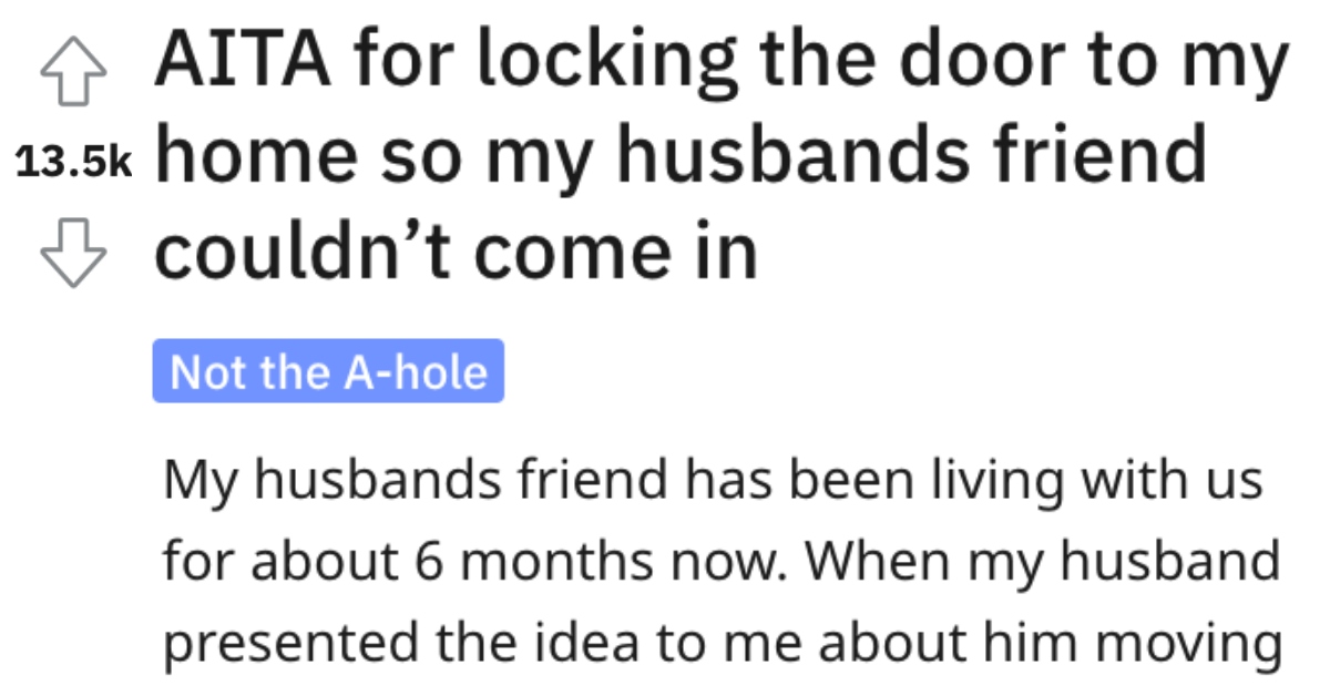 She Locked Her Husband's Friend Out of the House. Is She Wrong?