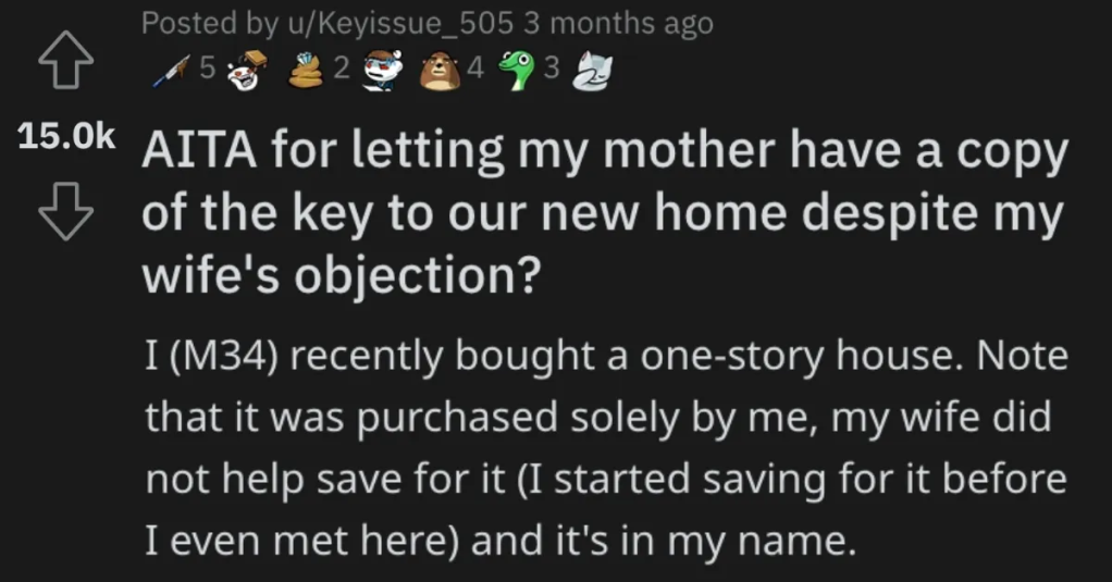 Man Asks if He’s Wrong for Letting His Mom Have a Key to Their New House Over His Wife’s Objections