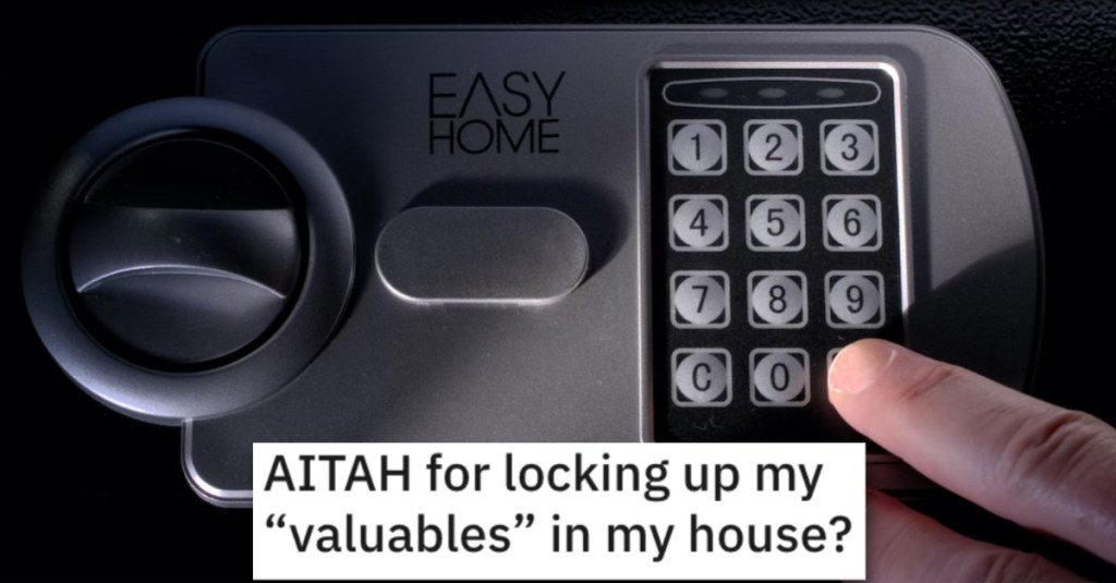 Is She Wrong for Locking up Her Valuables in Her House? People Responded.