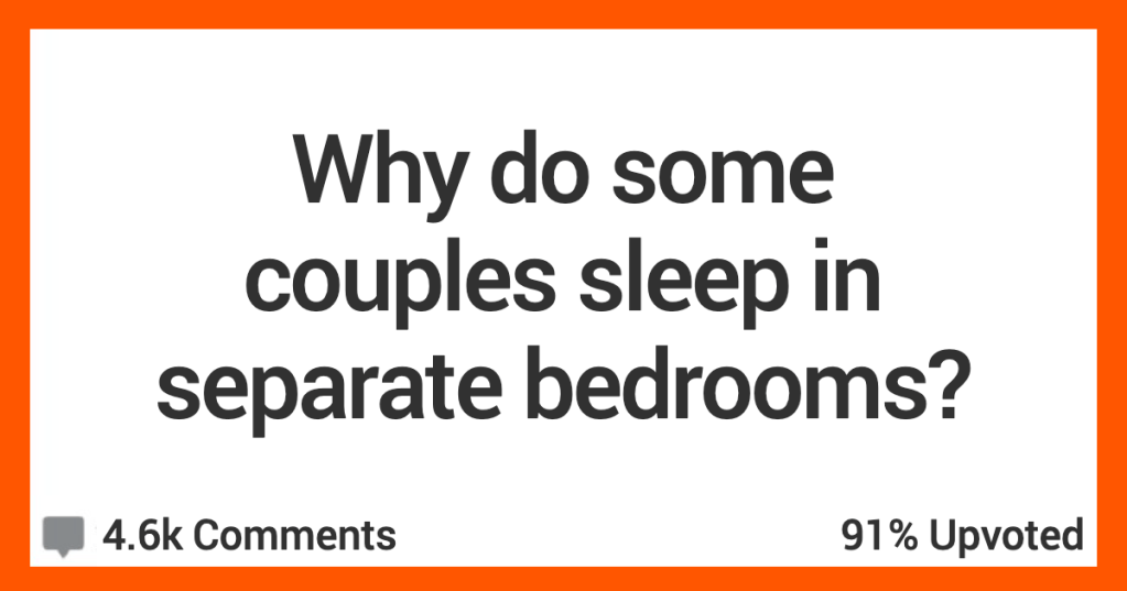 14 People Who Don't Share A Room With Their Partner Talk About Why