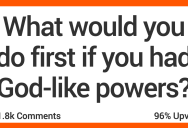 People Share What They’d Do First if They Had Godlike Powers Over the Universe