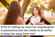 This Post About A Creepy Stepsister Is Giving Everyone Lifetime Vibes. Is This Person Wrong For Telling Stepmom, “Get Her Away From Me!”
