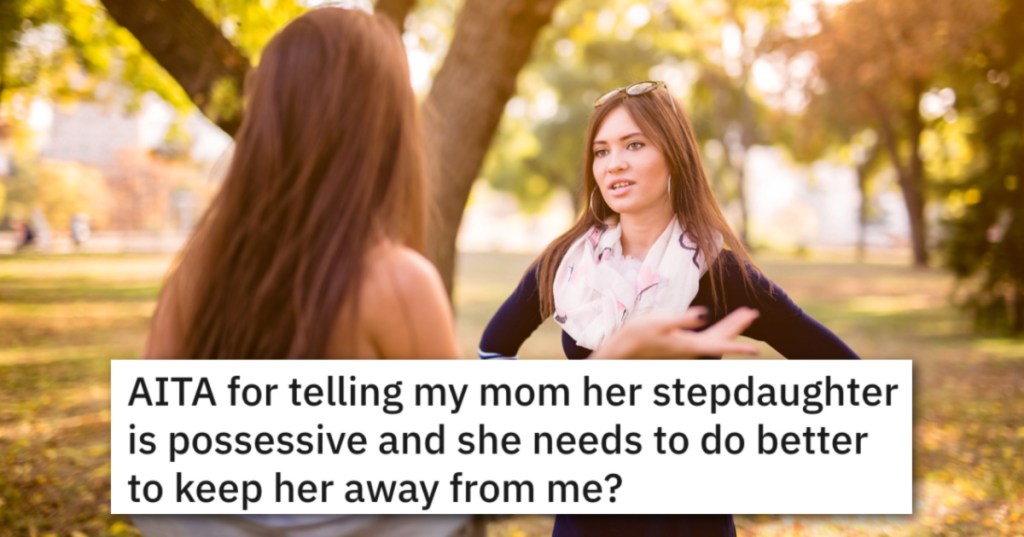 This Post About A Creepy Stepsister Is Giving Everyone Lifetime Vibes. Is This Person Wrong For Telling Stepmom, "Get Her Away From Me!"