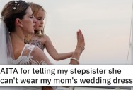 Her Mom Promised She Could Wear Her Wedding Gown. Should She Let Her Stepsister Wear It First?