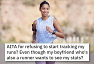 Should This Woman Share Her Running Stats With Her Boyfriend – Even Though She Prefers Not To Track Them At All?