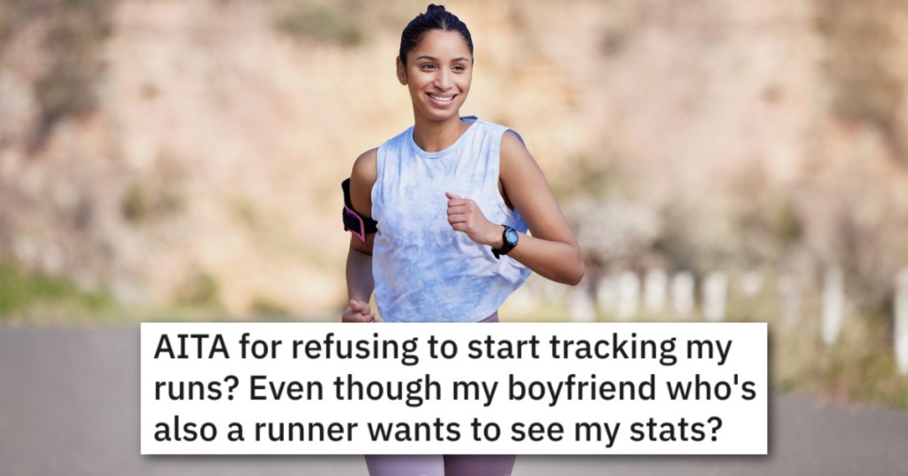 Should This Woman Share Her Running Stats With Her Boyfriend - Even Though She Prefers Not To Track Them At All?
