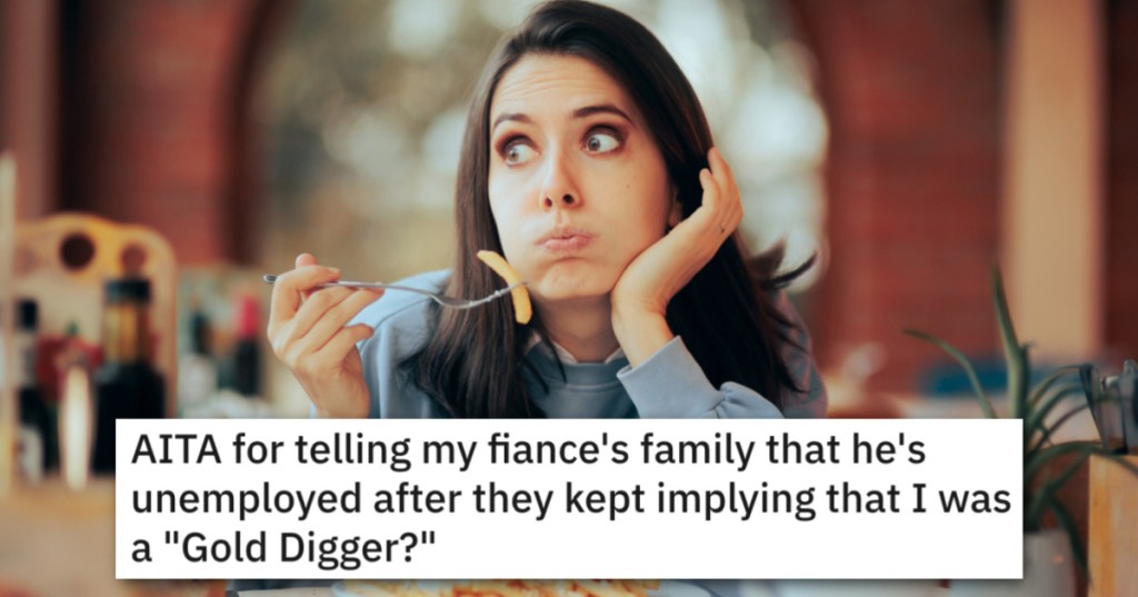 Her Future In-Laws Refer To Her As A Gold Digger? Should Her Fiancee Set Them Straight?