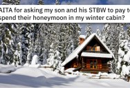 Did This Dad Cross A Line Asking His Son To Pay For The Use Of His Cabin?