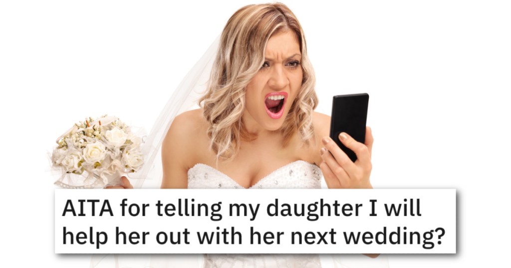 Man Wonders If He's Wrong To Refuse To Pay For His Daughter's Fourth Wedding