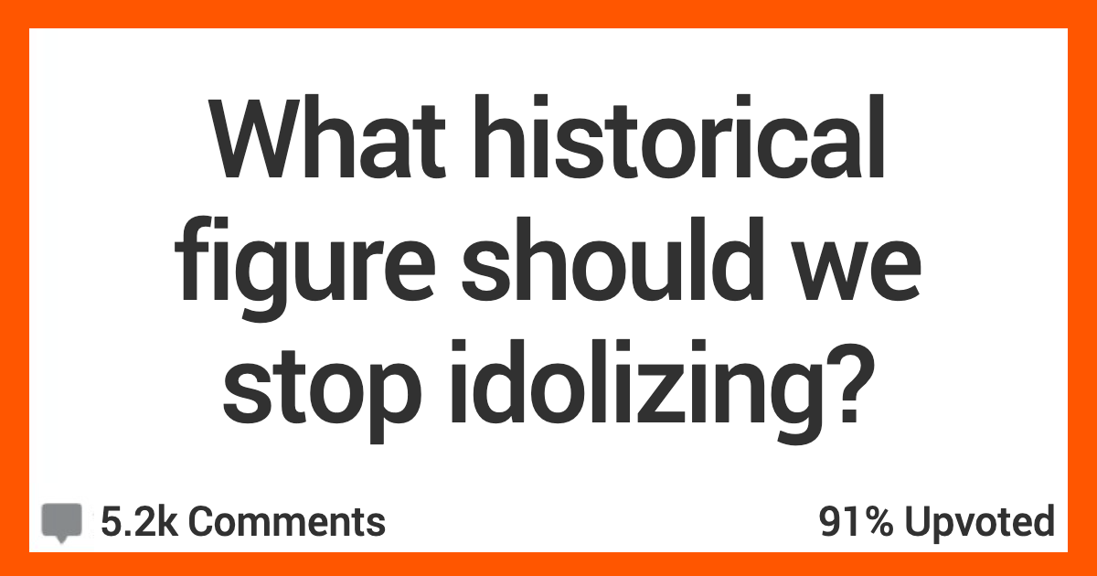 14 Historical Figures We Should Really Take Off Their Pedestals