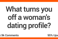Men Share The Thing That Turns Them Off A Woman’s Dating Profile
