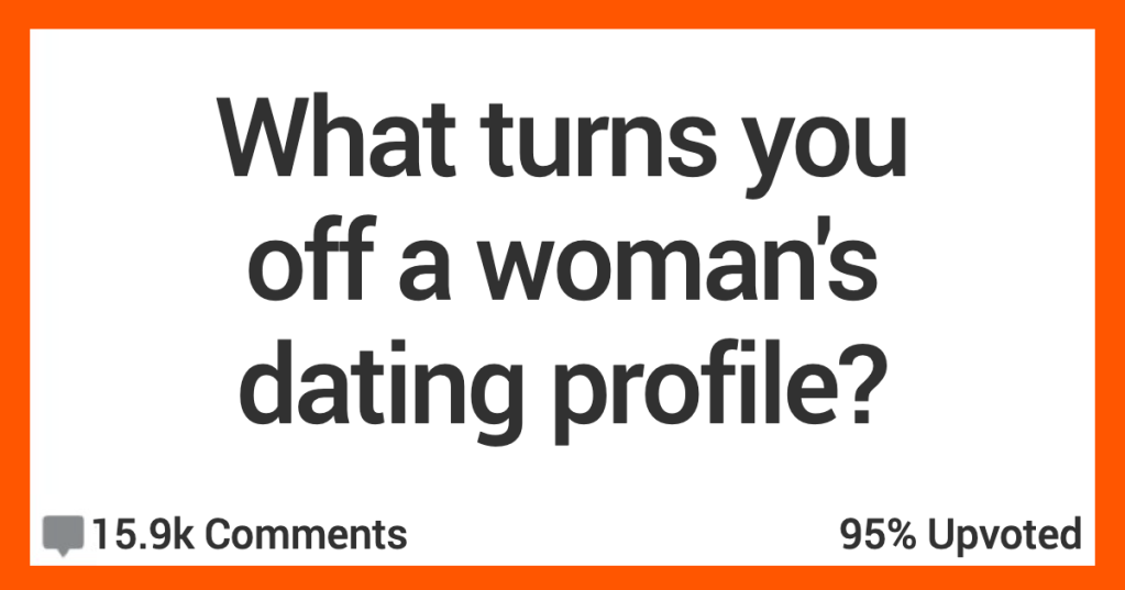 Men Share The Thing That Turns Them Off A Woman's Dating Profile