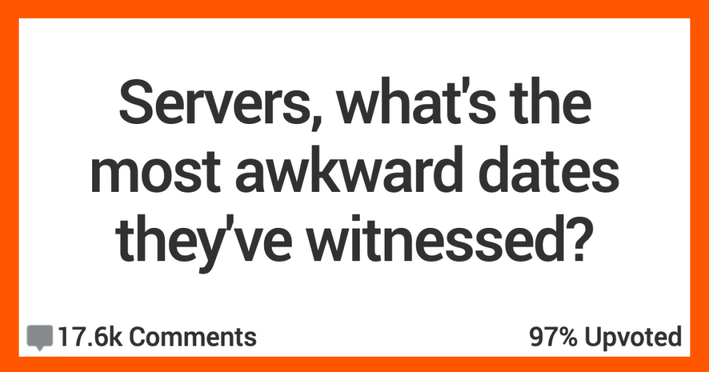 17 Servers Dish On The Most Awkward Valentine's Interactions They've Witnessed