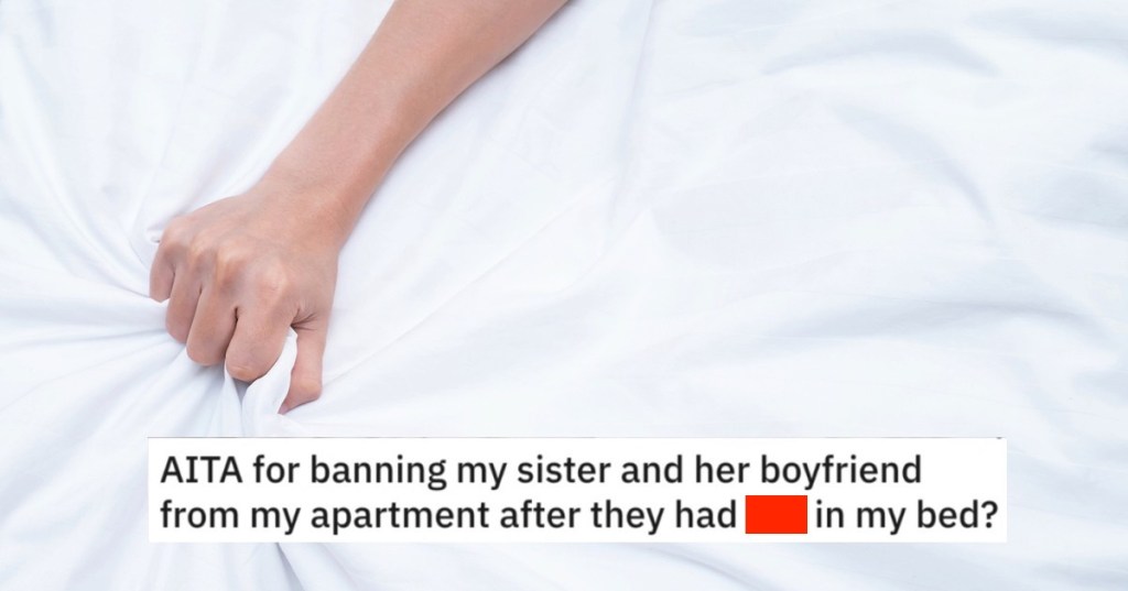 Would You Ban A Family Member From Your Home If They Got Frisky In Your Bed?