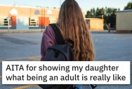Did This Mom Go Too Far In Trying To Teach Her Daughter What Being An Adult Is Really Like?
