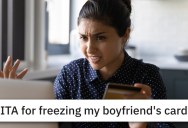 She Froze Her Boyfriend’s Card So His Sister Couldn’t Use It. Is He Right To Be Annoyed?