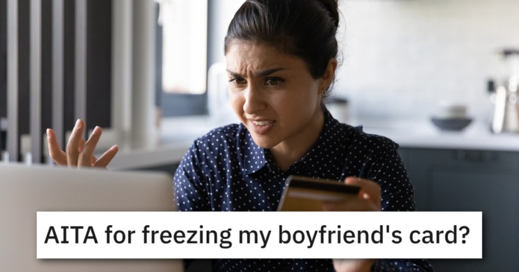 She Froze Her Boyfriend's Card So His Sister Couldn't Use It. Is He Right To Be Annoyed?