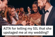 This Woman Felt Upstaged At Her Wedding. Was She Wrong To Call Out The Responsible Party?